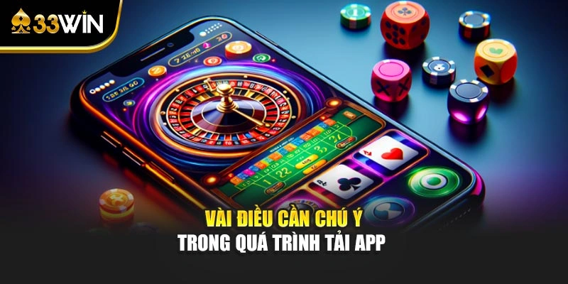 Vài điều cần chú ý trong quá trình tải app 